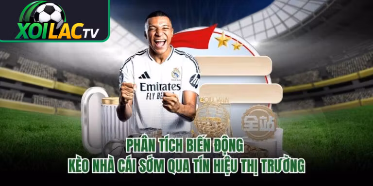 Phân Tích Biến Động Kèo Nhà Cái Sớm Qua Tín Hiệu Thị Trường